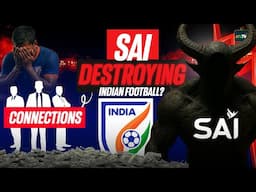 Everything Wrong with Indian Football  #P5: SAI & Government Bureaucracy Killing Football in India?