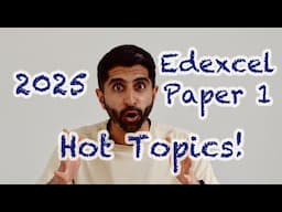 Edexcel Paper 1 Hot Topics 2025!