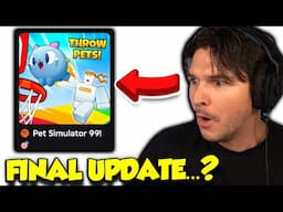 This Could Be THE LAST UPDATE EVER In Pet Simulator 99...