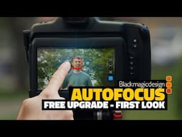 Blackmagic's FIRST PDAF Autofocus Camera - FREE Firmware Update - Blackmagic Cinema Camera 6K