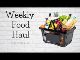 Weekly Food Haul| Farm Foods & Lidl| Frugal living
