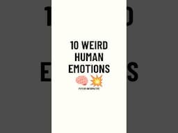 Top 10 Wired Emotions of Humans 🧠😶‍🌫️#psychoinformative #emotionalstatus #emotions #viralshorts