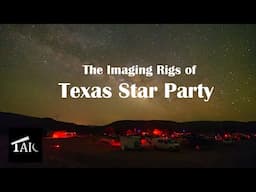 The Imaging Rigs of Texas Star Party 2025