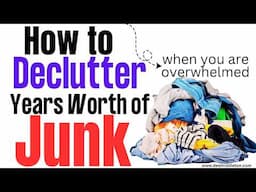 How to Declutter Years Worth of Junk