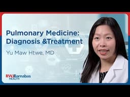 Yu Maw Htwe, MD, Pulmonary Medicine: Diagnosis and Treatment