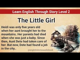 Learn English Through Story Level 2 | Graded Reader Level 2 | English Story | The Little Girl