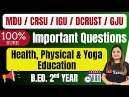 Health Yoga and Physical Education Most Important Questions | B.ED. 2nd Year I Paper-5B | CRSU MDU