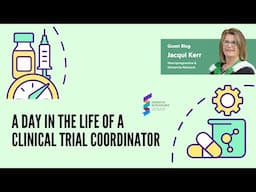 Jacqui Kerr - A Day in the Life of a Clinical Trial Coordinator