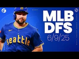 MLB DFS Picks & Strategy for #DraftKings & #FanDuel (6/9/25)