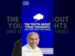 The Truth About Your Thoughts | Dada Vaswani #thoughtoftheday #motivationalvideo