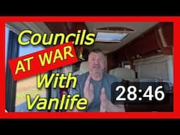 Are Council Against Us  in Vanlife ?   They Seem To Want To Cripple Us