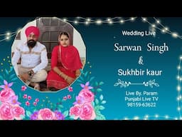 Wedding Live Sarwan Singh With Sukhbir Kaur  Live By. Param Punjabi Live TV Mandeep Duggal