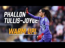 Phallon Tullis-Joyce Full Pre-Match Warm-Up!
