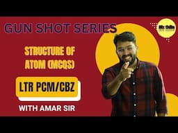 LTR CHEMISTRY | STRUCTURE OF ATOM | MCQs | WITH AMAR SIR | SIR ODIA