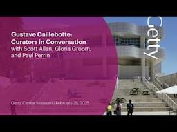 Gustave Caillebotte: Curators in Conversation