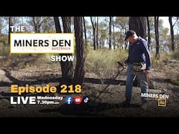 The Miners Den Show Episode 218