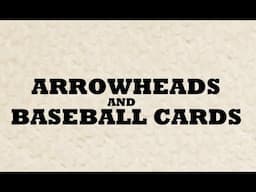 Arrowhead Hunting On Youtube - The HOBBY - Baseball Cards - Bottle Digging - Antiques - TOYS