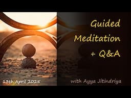 Guided Meditation + Q&A with Ayya Jitindriya ~ Sunday 13th April @ 7am AEST