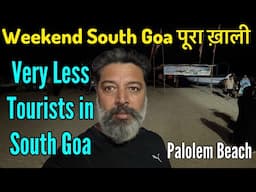 Ye Weekend South Goa Poora Khali Raha || Palolem Beach ke Haal April End me || Harry Dhillon