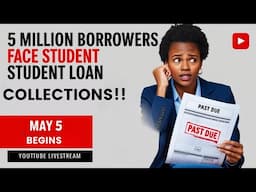 5 million student loan borrowers face mandatory collections starting May 5
