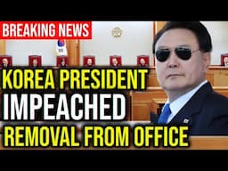 BREAKING: Korea President Yoon Suk-Yeol Impeached. Removal From Office.