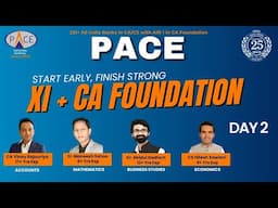 Day 2 XI + CA Foundation Batch | Start Early, Finish Strong | PACE