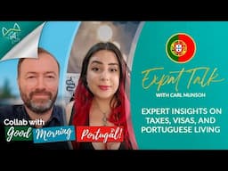 Expert Insights on Taxes, Visas, and Portuguese Living | Collab w/ Good Morning Portugal