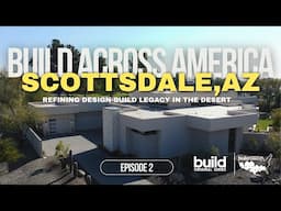 Build Across America Episode 2 - Luxury Construction in the Arizona Desert