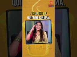 "I thought of quitting cinema." – Ananthika || Coffee in A Chai Cup