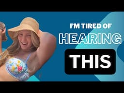 I’m tired of hearing this!