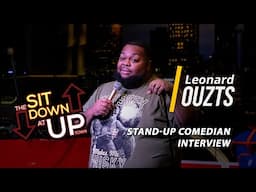 Leonard Ouzts | Ep 070 | THE SIT DOWN AT UPTOWN Full Episode | Stand Up Comedian Interview