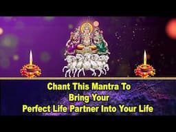 Chant This Mantra to Bring Your Perfect Life Partner into Your Life