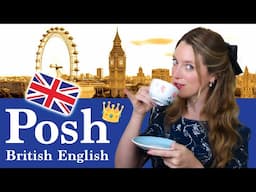 Learn some POSH English vocabulary!! 🏴󠁧󠁢󠁥󠁮󠁧󠁿 | Traditional Received Pronunciation 🌹🇬🇧🫖☔️