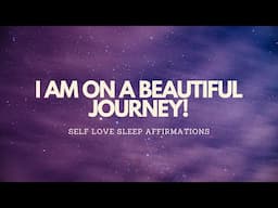 BEAUTIFUL SELF-LOVE AFFIRMATIONS FOR YOUR SELF-LOVE JOURNEY