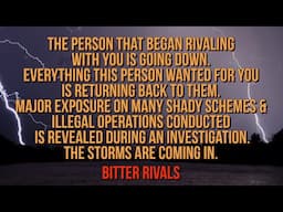 THE PERSON THAT BEGAN RIVALING WITH YOU IS GOING DOWN.