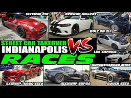 STREET CAR TAKEOVER INDY RACES - 8XXWHP TURBO MUSTANG, ZL1, HELLCAT, SUPRA, GTR, LSA CAPRICE, VIPER