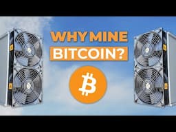 Why Mine Bitcoin?