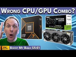 🛑STOP🛑 Buying This CPU and GPU Combo? Boost My Build S5:E1