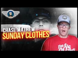 CHASE MATTHEW REACTION "SUNDAY CLOTHES" REACTION VIDEO