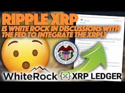 Ripple XRP: Is White Rock In Discussions With The FED To Integrate The XRP Ledger?