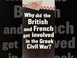 Why Did Britain and France Intervene in the Greek Civil War? #W2W #shorts