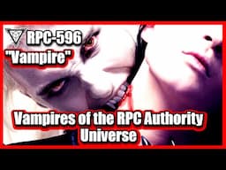 RPC-596 "Vampire": Bloodthirsty Horrors of the RPC Universe!
