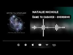 Natalie Nichole - Dame Tu Cadaver - Overdrive (Sped Up)