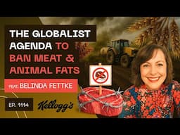 The Globalist Agenda To Ban Meat & Animal Fats - Belinda Fettke