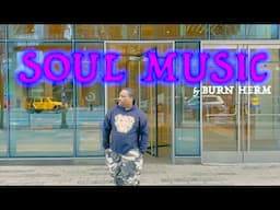 Burn Herm - Soul Music (Official Video)