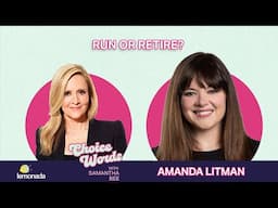 Run or Retire? Amanda Litman | Choice Words with Samantha Bee