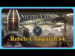 Crusader Kingdoms | Rebels Campaign #4 The 3rd Crusade | Medieval II Total War