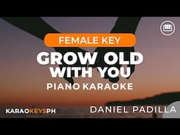 Grow Old With You - Daniel Padilla (Female Key - Piano Karaoke)