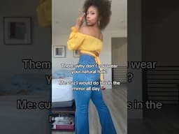 Why don’t you wear your natural hair? Because…
