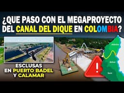¿Qué Paso Con el Canal del Dique? El Megaproyecto Ambiental Más Grande de Colombia